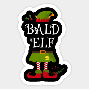 Bald Elf Shirt , Family Matching Group Christmas Shirt, Matching T Shirt for Family, Family Reunion Shirts Sticker